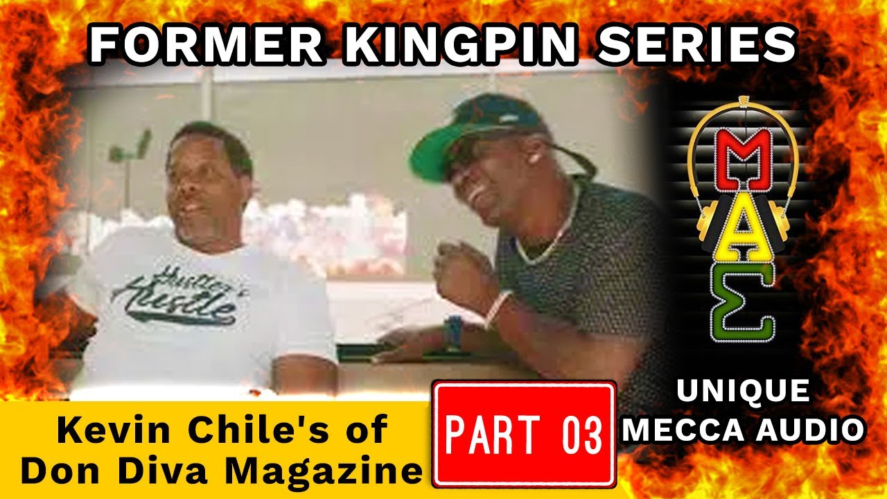 UNIQUE MECCA AUDIO, Former Kingpins Series Kevin Chiles of Don Diva Magazine Pt3