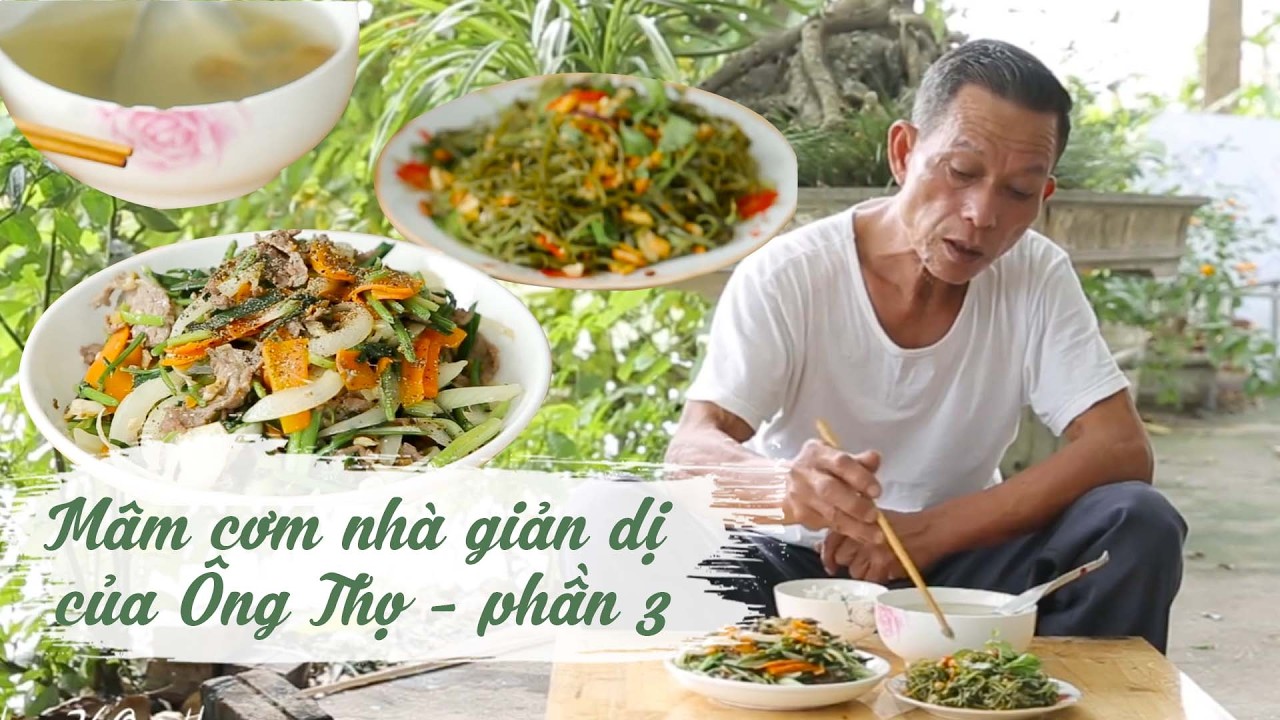 Những Mâm Cơm Nhà Giản Dị Của Ông Thọ - Phần 3 |Hương Vị Quê Hương