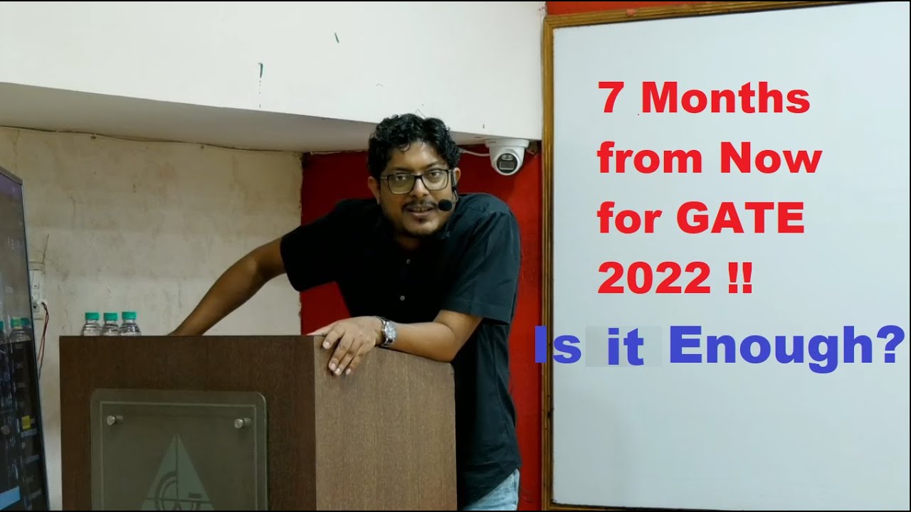 7 Months for GATE from Now !!! Is it Enough ???