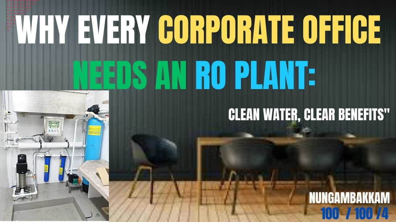 Why Every Corporate Office Needs an RO Plant: Nungambakkam 