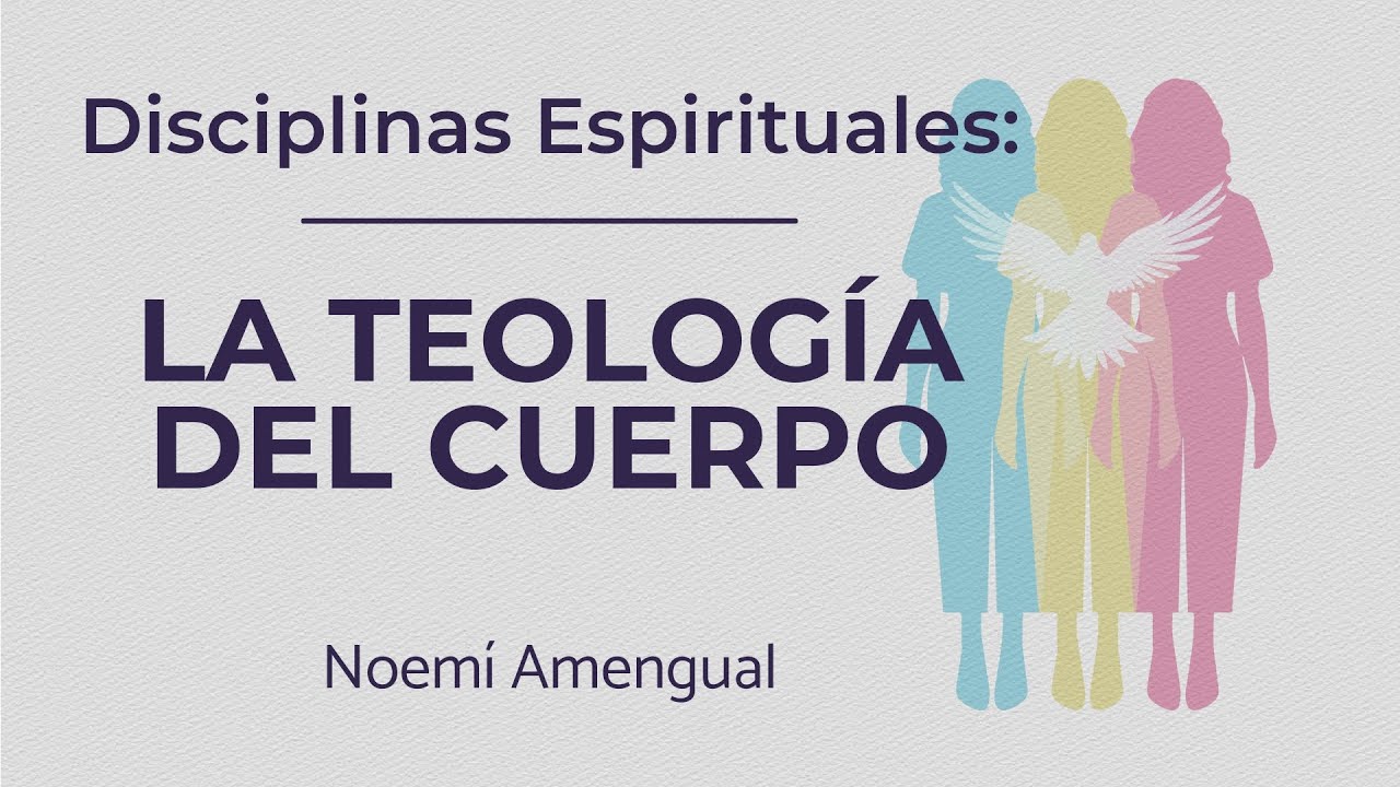 10:30h | Disciplinas Espirituales: “La teología del cuerpo” - Noemí Amengual