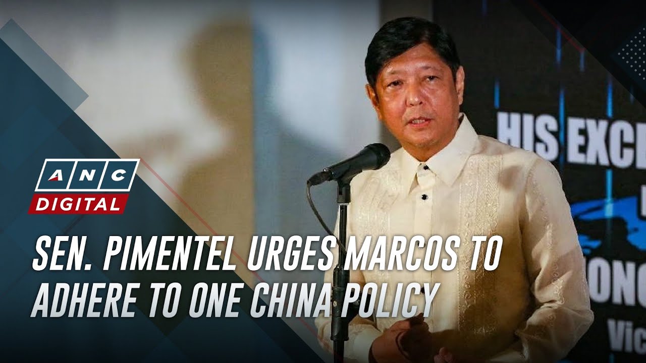 Sen. Pimentel urges Marcos to adhere to One China Policy | ANC