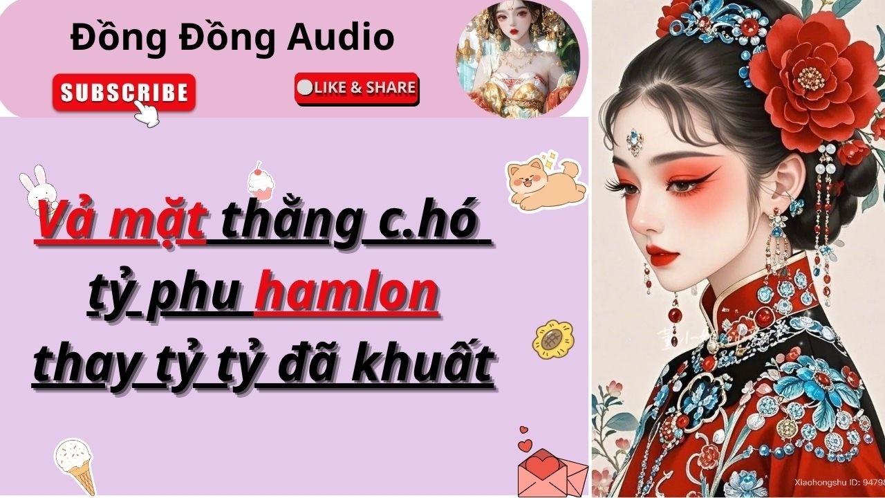 [AUDIO] TA THAY TỶ TỶ VỖ THẲNG MẶT CẢ LÒ NHÀ CHỒNG, CỰC ĐÃ NƯ - ĐỒNG ĐỒNG