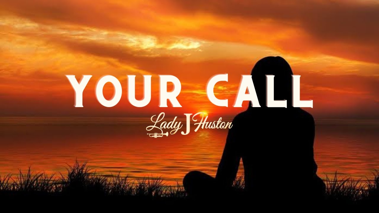 Your Call (Lyric Video) - Lady J Huston