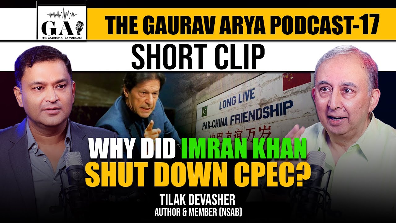Will China–Pakistan Economic Corridor Survive? Tilak Devasher & Major Gaurav Arya On Future of CPEC