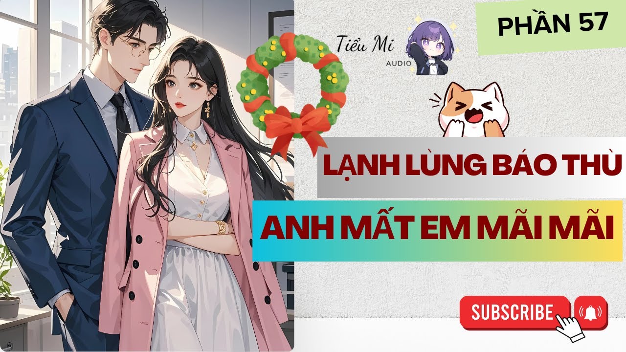 TỔNG GIÁM ĐỐC LỆ, PHU NHÂN ĐÃ MẤT – XIN HÃY NÉN BI THƯƠNG - PHẦN 57