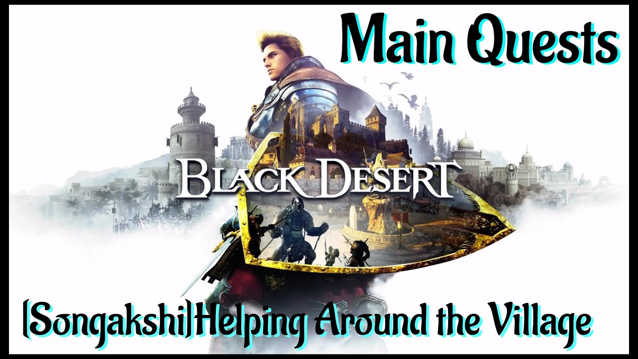 Let's Play - Black Desert Online - [Songakshi]Helping Around the Village