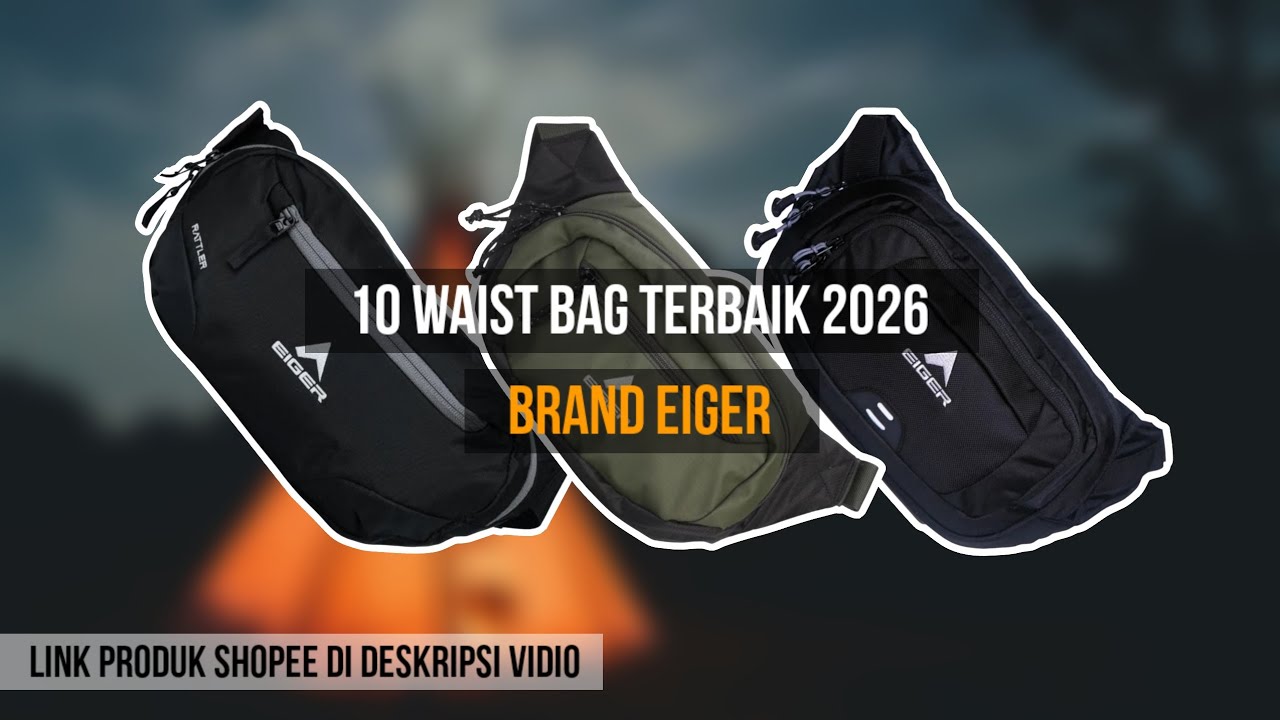 10 REKOMENDASI WAIST BAG EIGER TERBAIK 2026