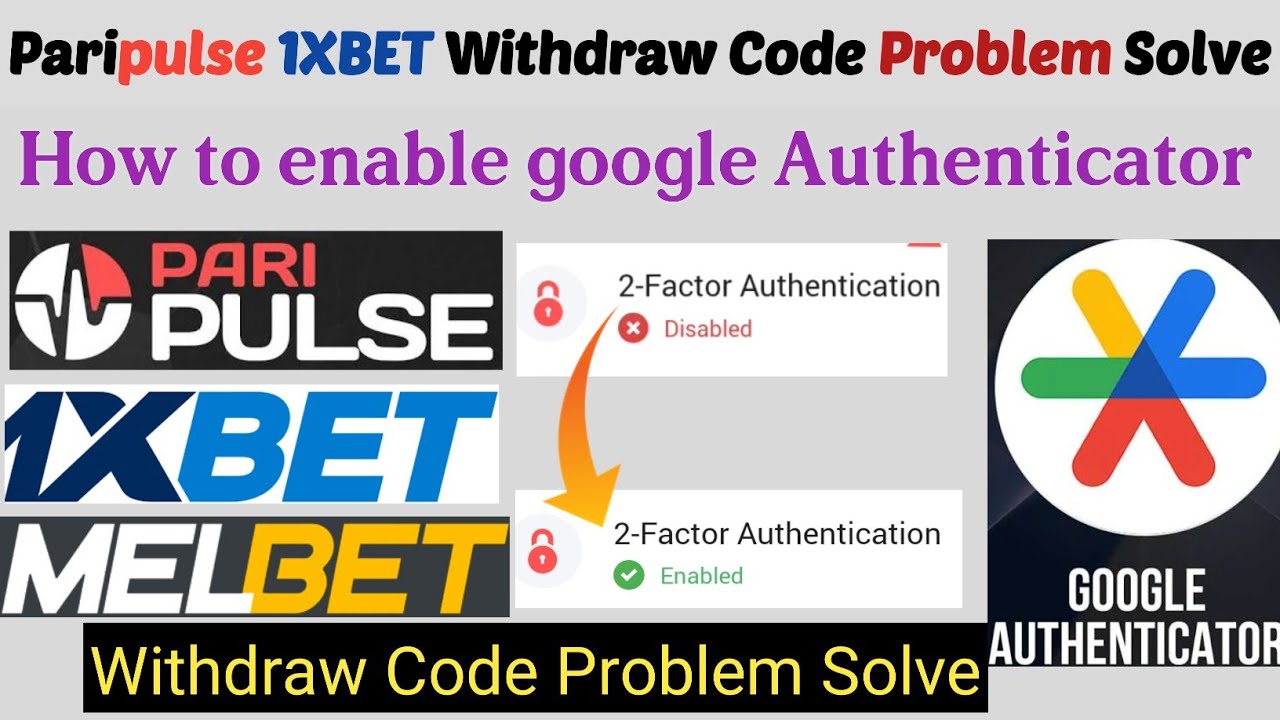How to enable 2 factor authentication 1xbet paripulse | paripulse withdraw code problem |