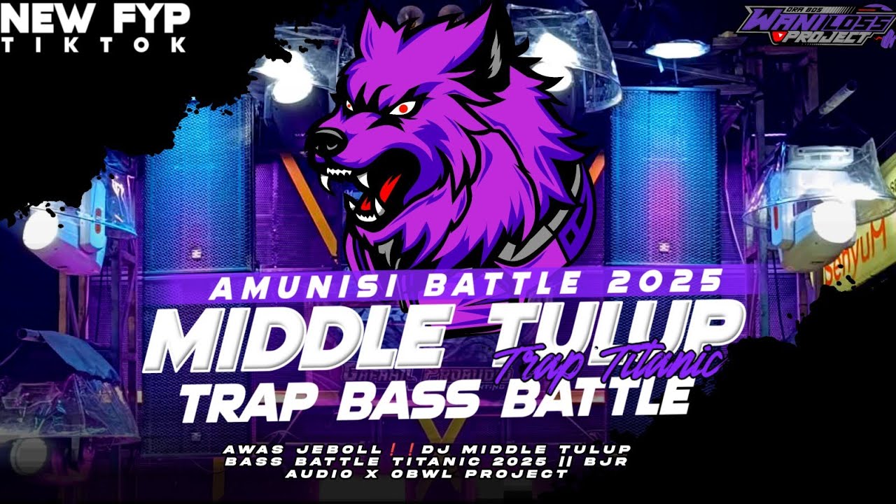 DJ TRAP TITANIC BASS  BATTLE  MIDDLE TULUP  || BJR AUDIO X OBWL PROJECT