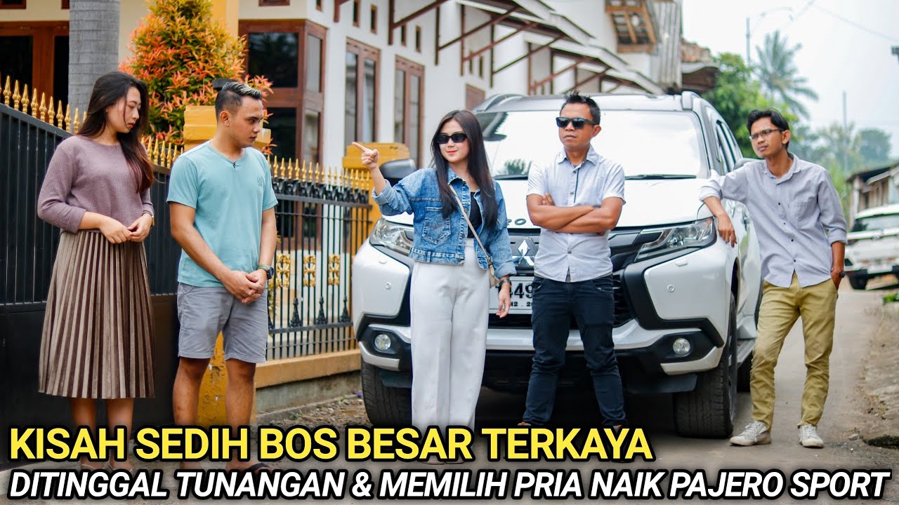 BOS BESAR TERKAYA DIBATALKAN TUNANGANNYA DAN LEBIH MEMILIH PRIA NAIK PAJERO SPORT! SAAT TAU DIA SYOK