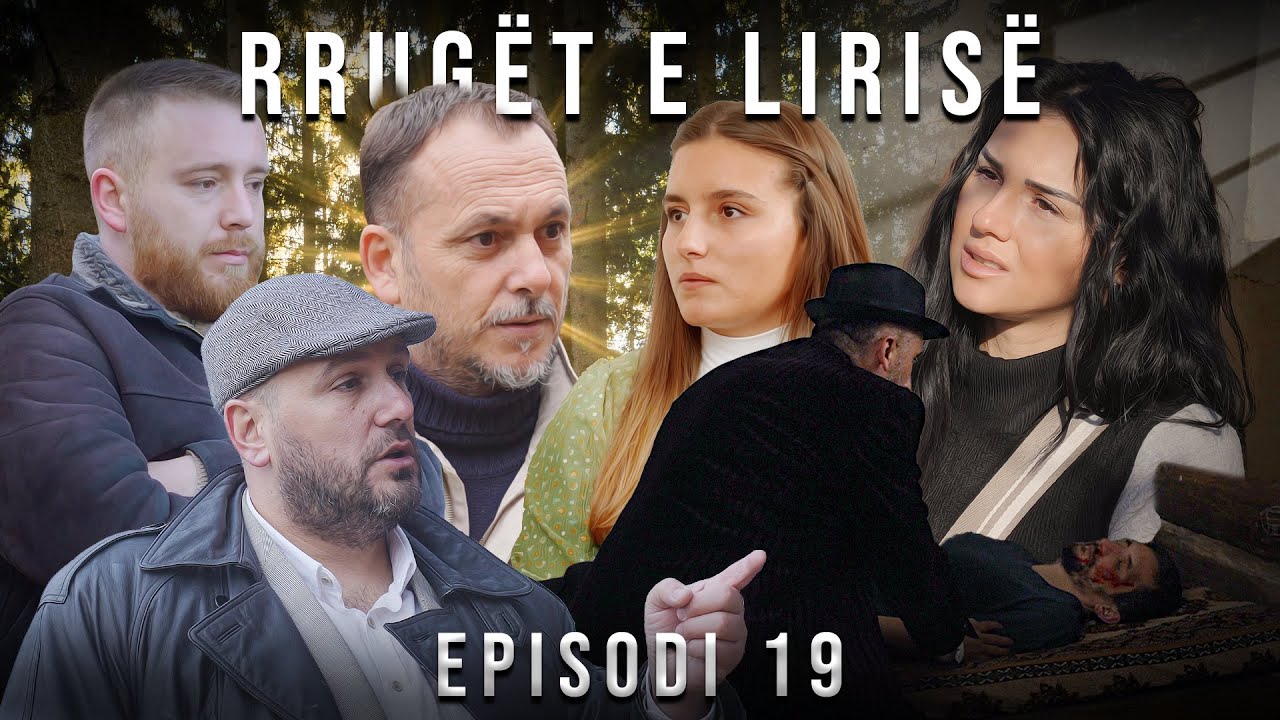 Rrugët e Lirisë - Episodi 19 (Tregime të Vjetra)