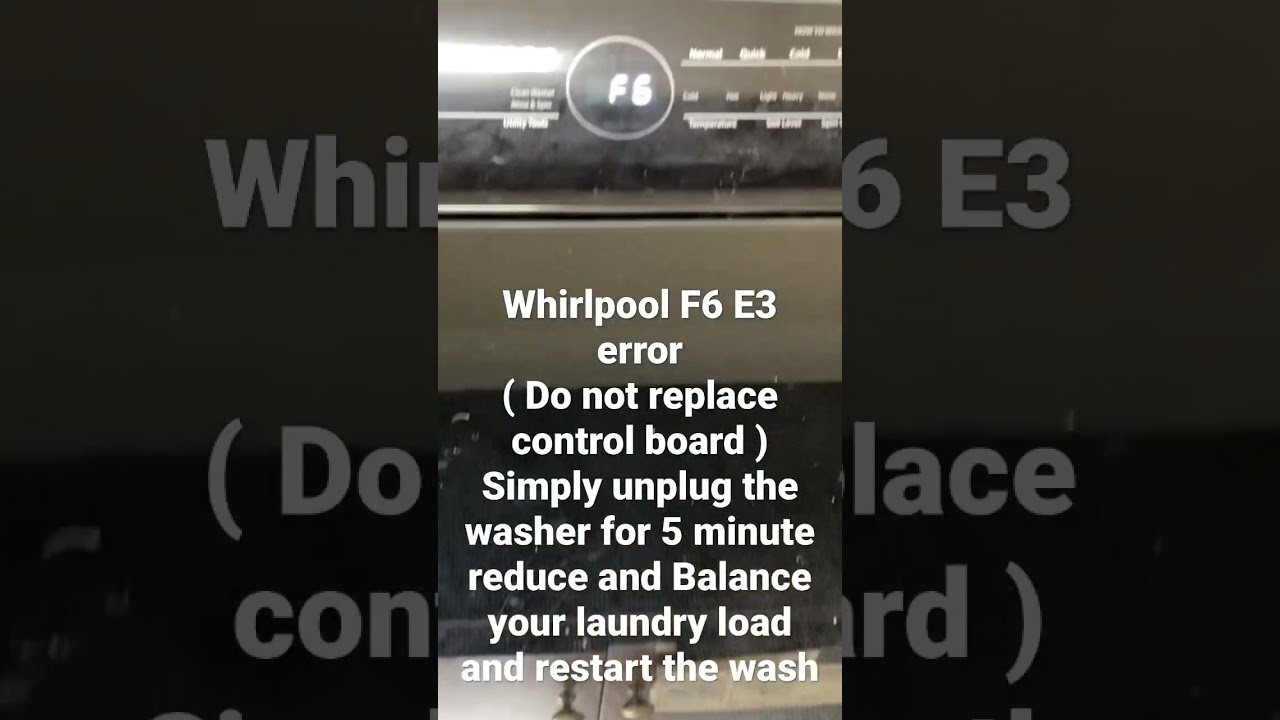 Whirlpool F6 E3 error code fix repair try simple easy fix ( Do not replace control board )
