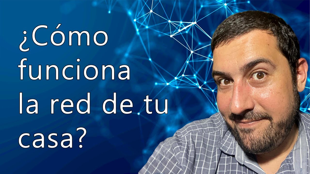 Como funciona la red de tu casa?