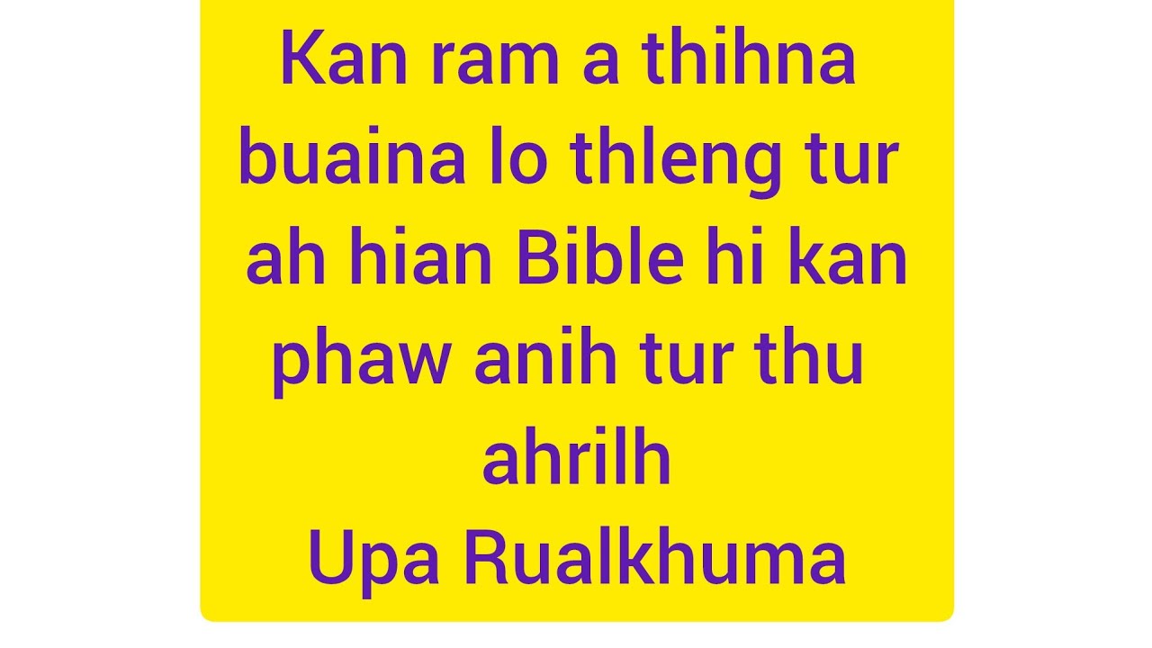 Lalpan puantur a apek chû kan ram a thisen luang tur lak a kan himna tur chu Bible hi ani ati...