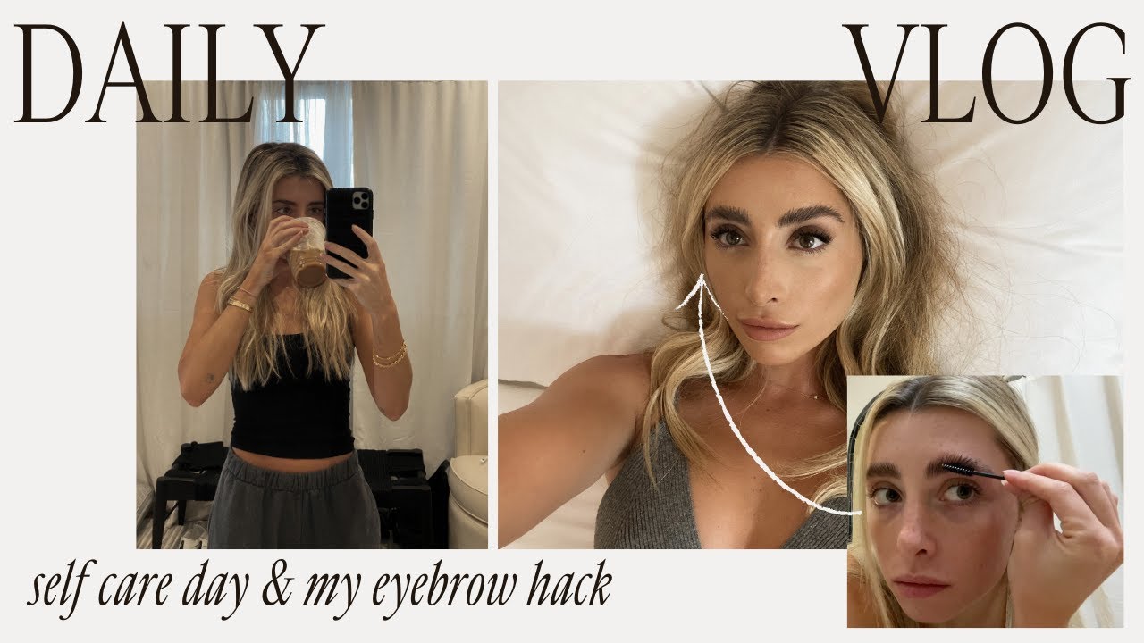Daily Vlog: Self Care, Eye Brow Hack, & Girls Night!