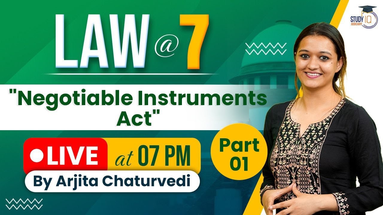 Negotiable Instruments Act | Part 1 | Studyiq Judiciary