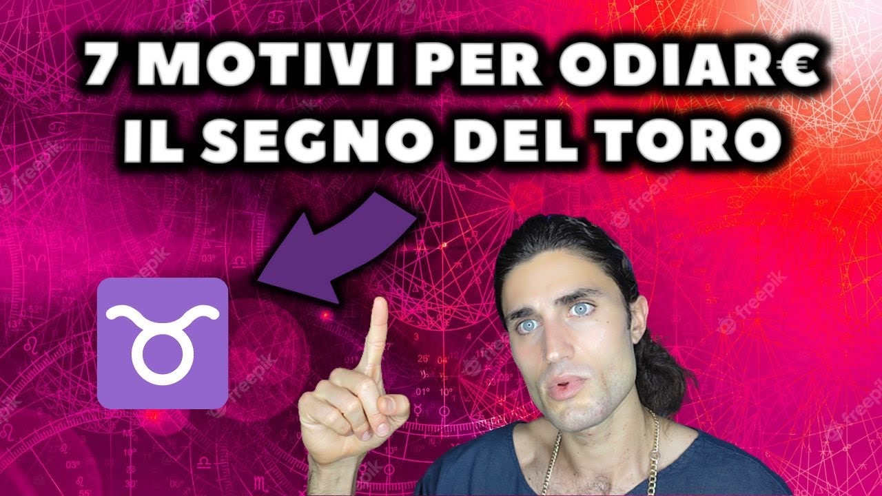 7 MOTIVI PER ODIARE IL SEGNO ZODIACALE DEL TORO