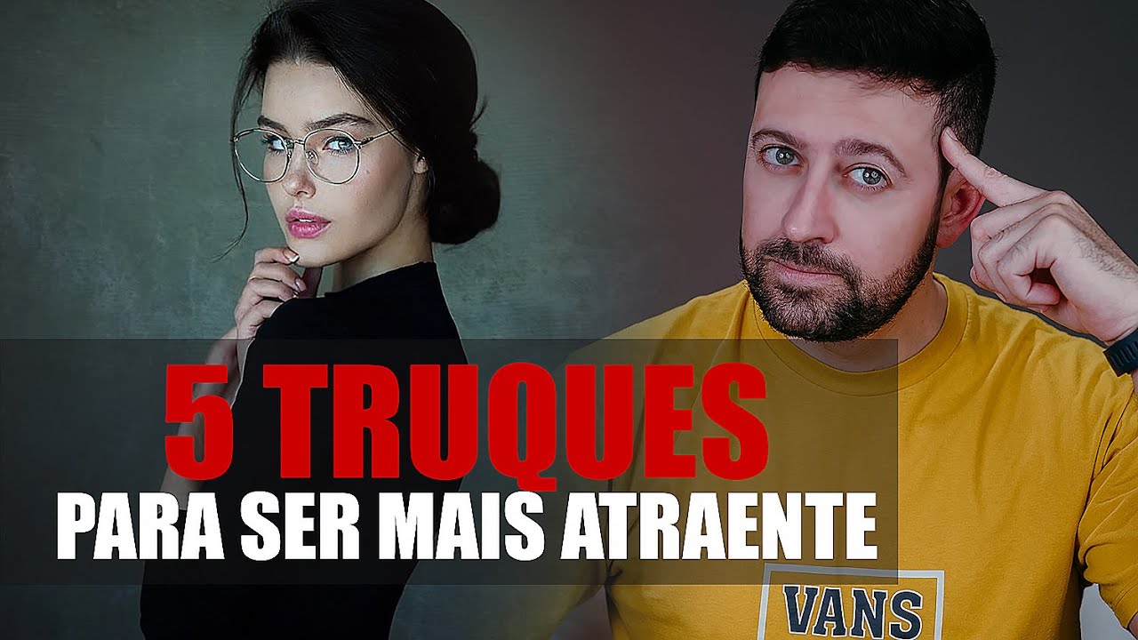 5 Formas de ser um Homem mais Atraente
