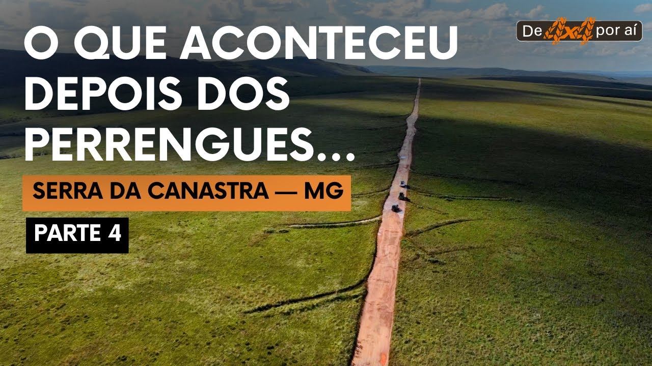 TOPO DA CASCA D'ANTA + OFF-ROAD + TRAVESSIA NA SERRA DA CANASTRA — PARTE 4