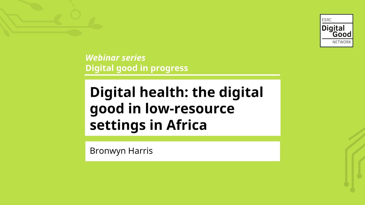 Digital health: the digital good in low-resource settings in Africa-Digital good in progress webinar