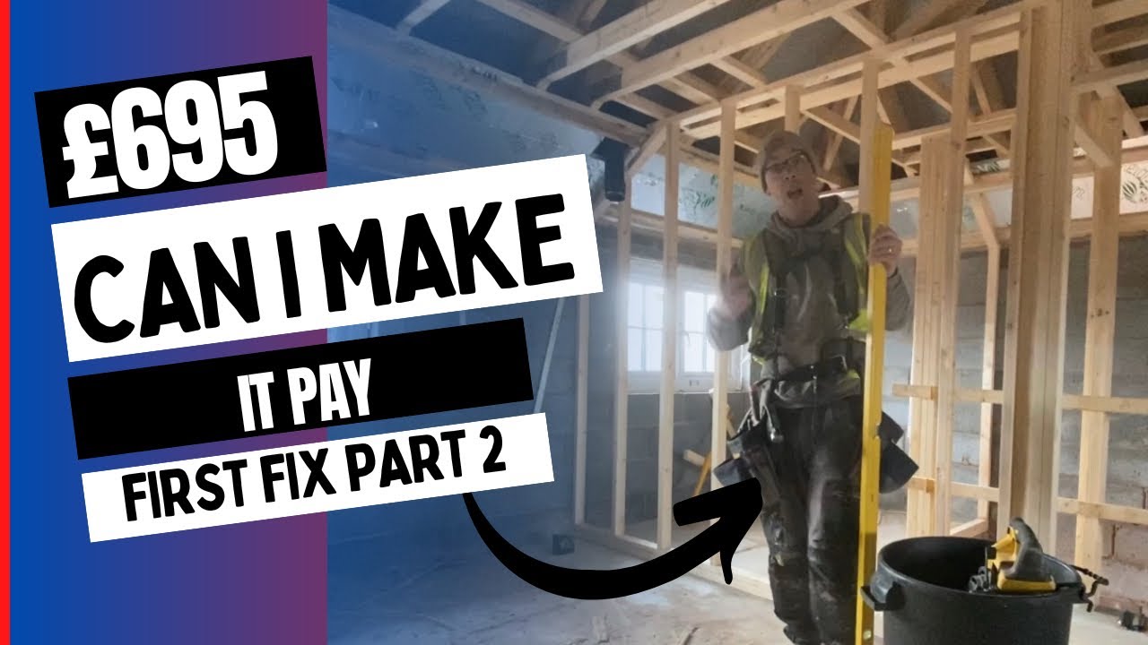 £695 can I make it pay - first fix part 2