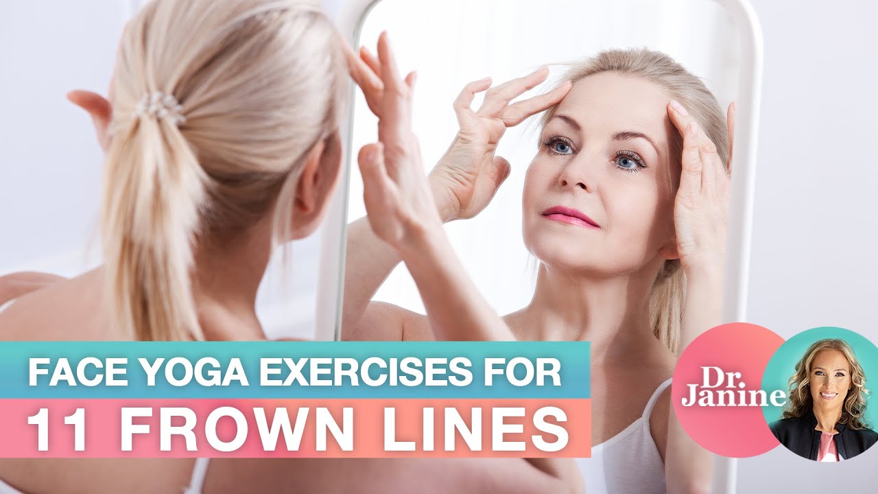 Face Yoga Exercises for 11 Frown Lines | Dr. Janine
