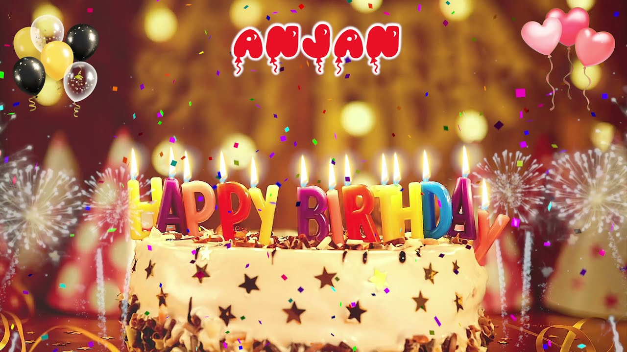 Anjan Birthday Song &ndash; Happy Birthday to You