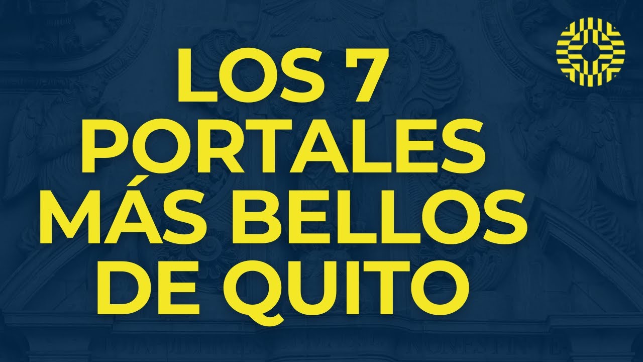 Los Portales más Bellos de Quito (Ecuador) | La Chulla Historia