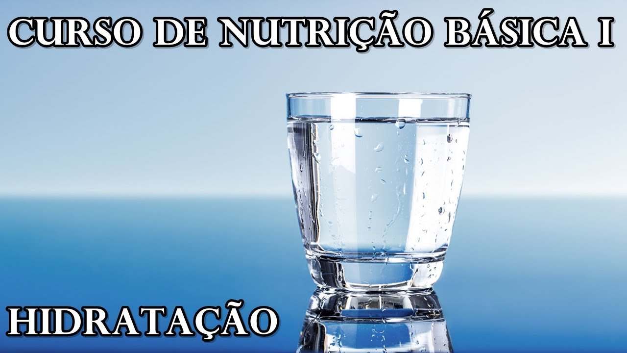 ÁGUA E HIDRATAÇÃO