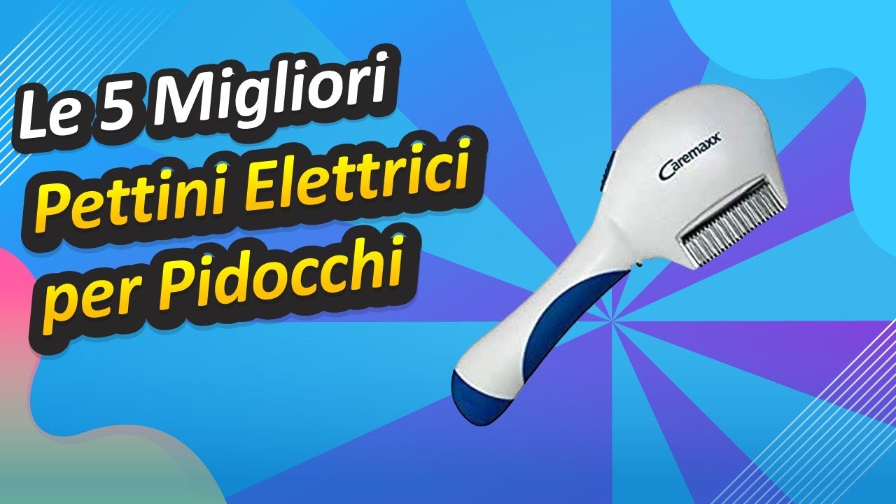 Le 5 Migliori Pettini Elettrici per Pidocchi