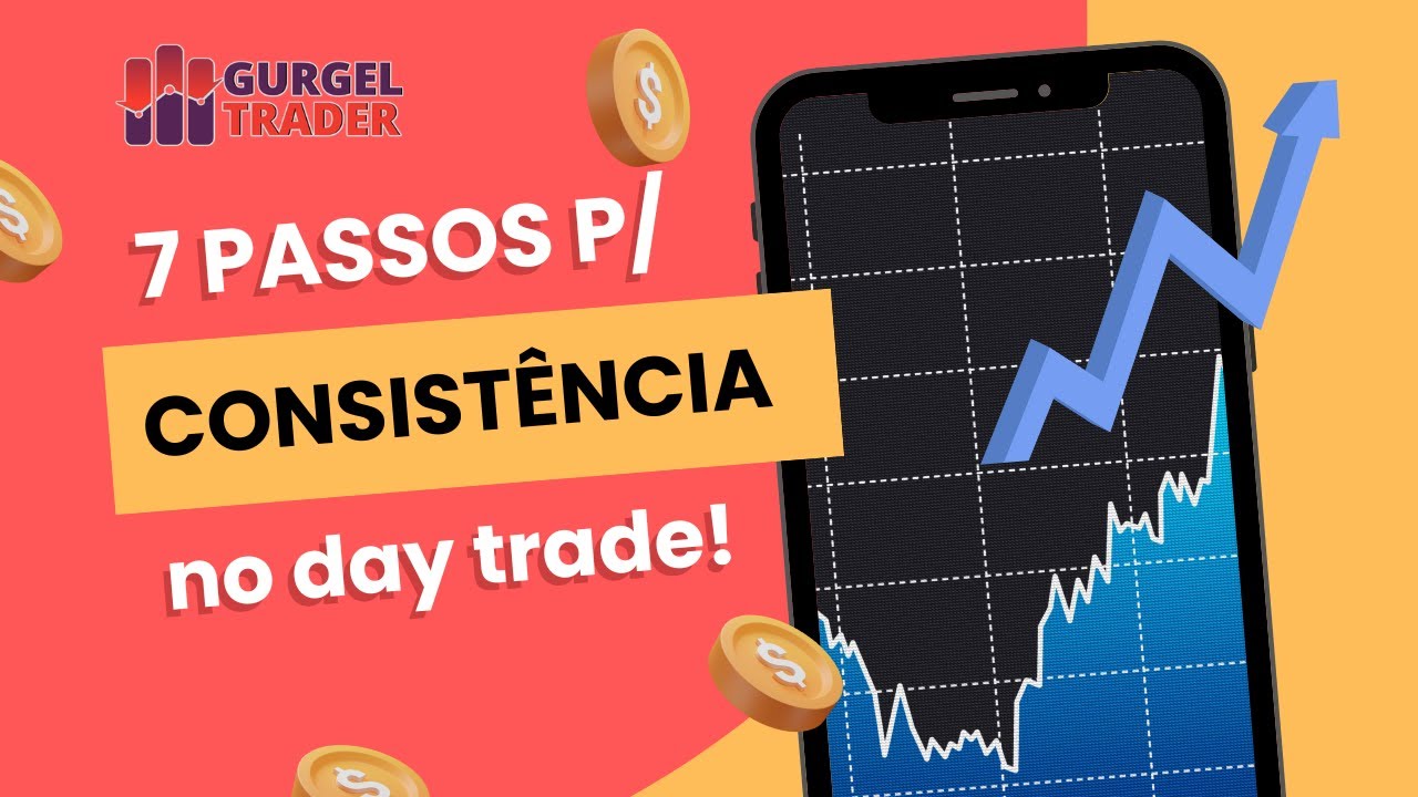 7 Passos Para Acelerar Sua Consistência | Gurgel Trader