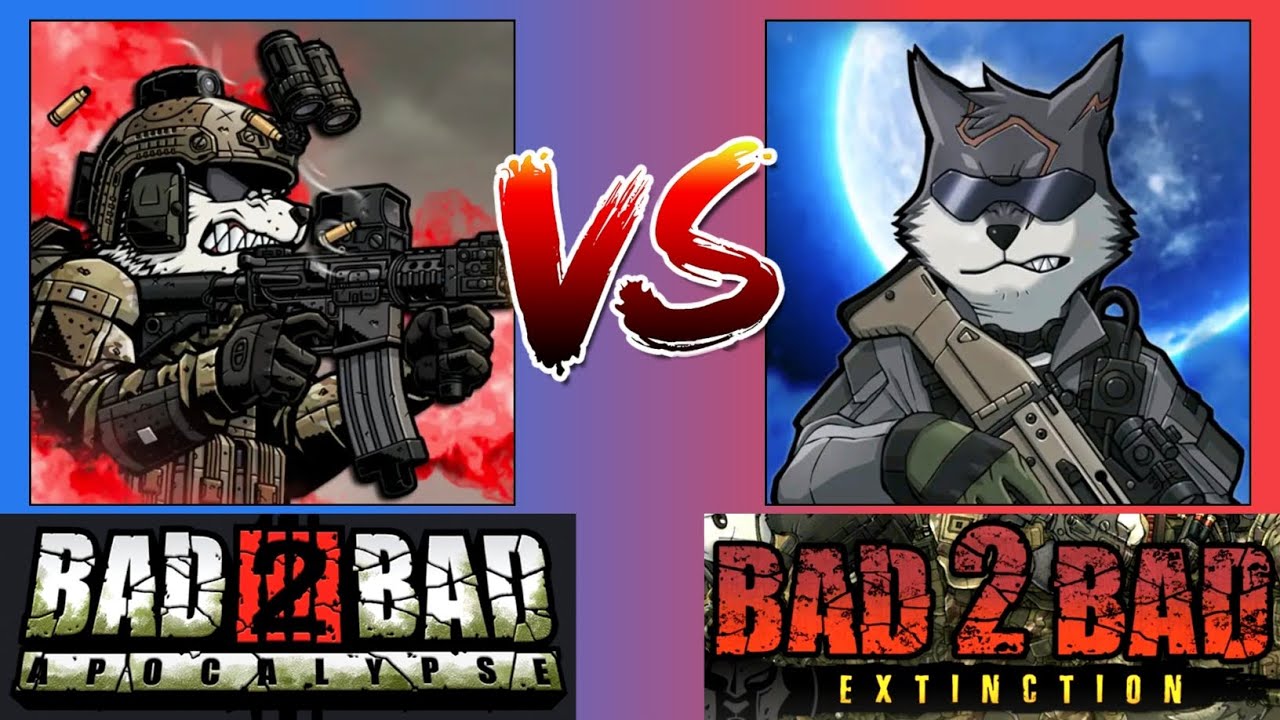 Bad 2 Bad Apocalypse Vs Bad 2 Bad Extinction