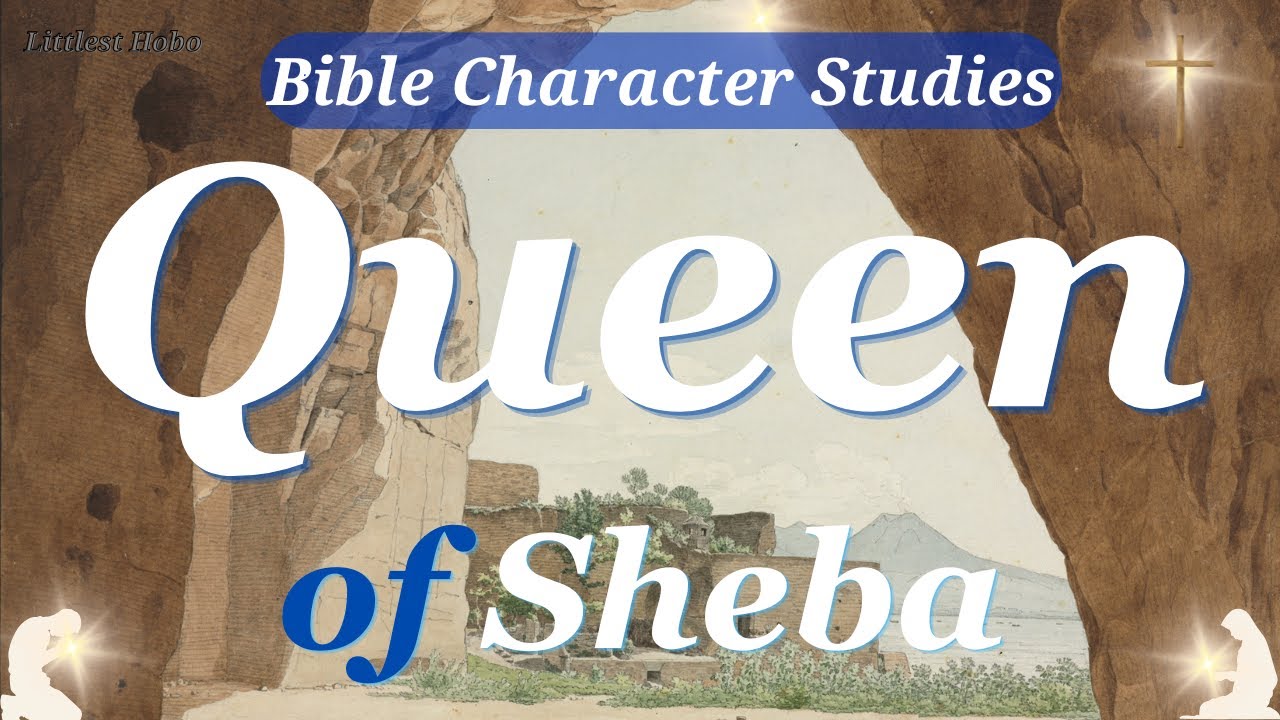 The QUEEN of SHEBA | Bible CHARACTER Study