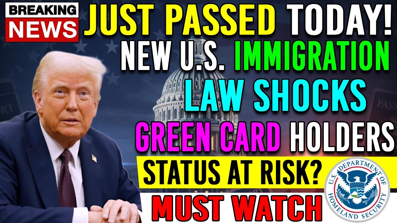 JUST PASSED TODAY! New U.S. Immigration Law SHOCKS Green Card Holders — Must Watch Now
