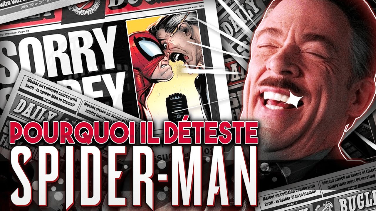 Pourquoi J. Jonah Jameson DÉTESTE SPIDER-MAN ?