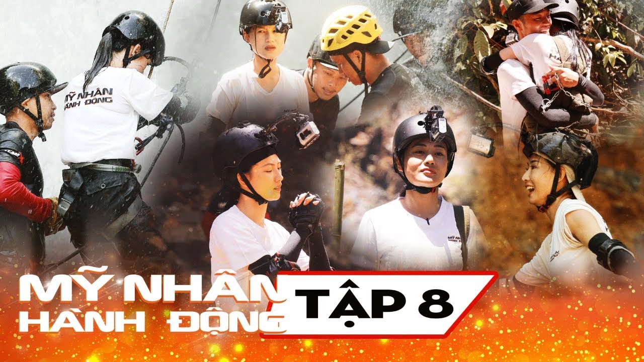 Mỹ Nhân Hành Động - Tập 8 FULL | Các Mỹ nhân khiếp sợ với thử thách giữa thác nước cheo leo