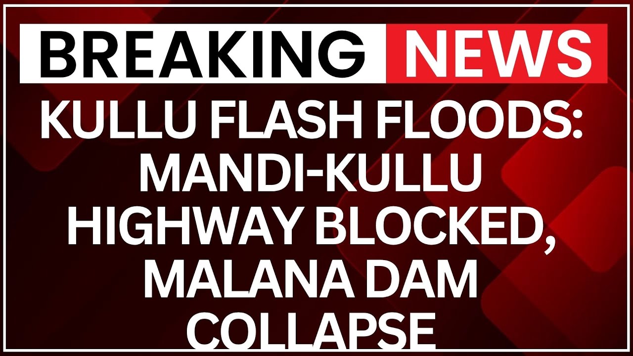 Kullu Flash Floods: Mandi-Kullu Highway Blocked | Several Floods Wash Out Vehicles | NewsX