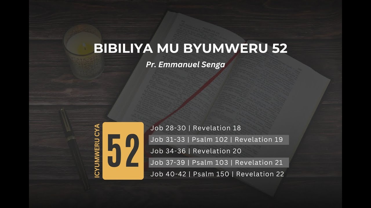 BIBILIYA MU BYUMWERU 52  | ICYUMWERU CYA 52 | Pr. Senga Emmanuel