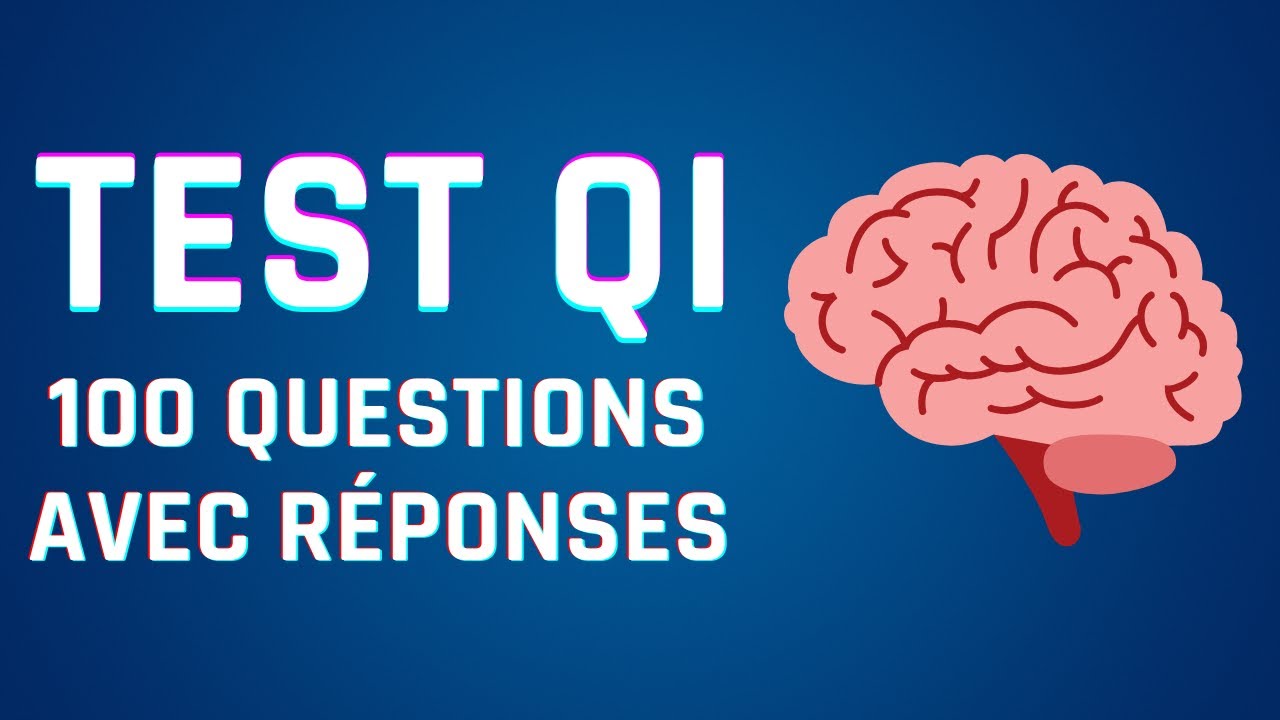 Test QI complet 🔥: 100 questions pour évaluer votre intelligence 🧠