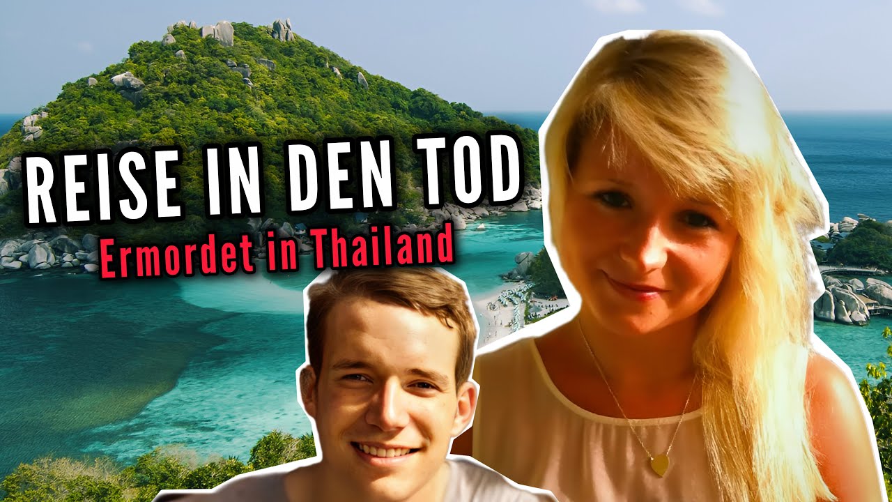 Reise ohne Wiederkehr - ermordet in Thailand | Der Fall Hannah W. und David M.