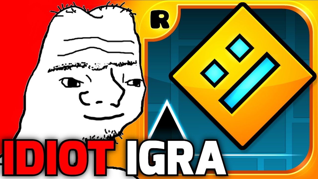 Idiot Igra Geometry Dash!