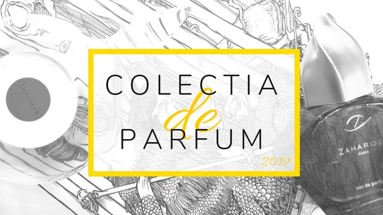 Colectia mea de parfum 2019