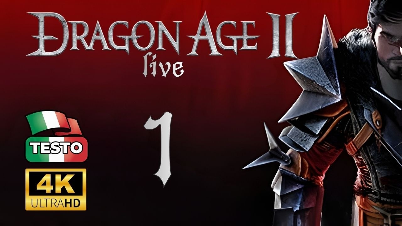 Dragon Age II - Parte 1  | Live Commentary ITA [4K]