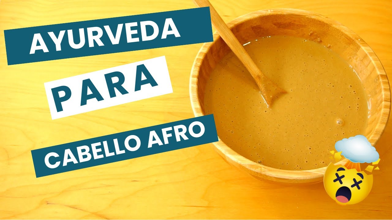 ESTA MASCARILLA AYURVEDICA AYUDA A CRECER Y FORTALECER EL CABELLO AFRO NATURALMENTE