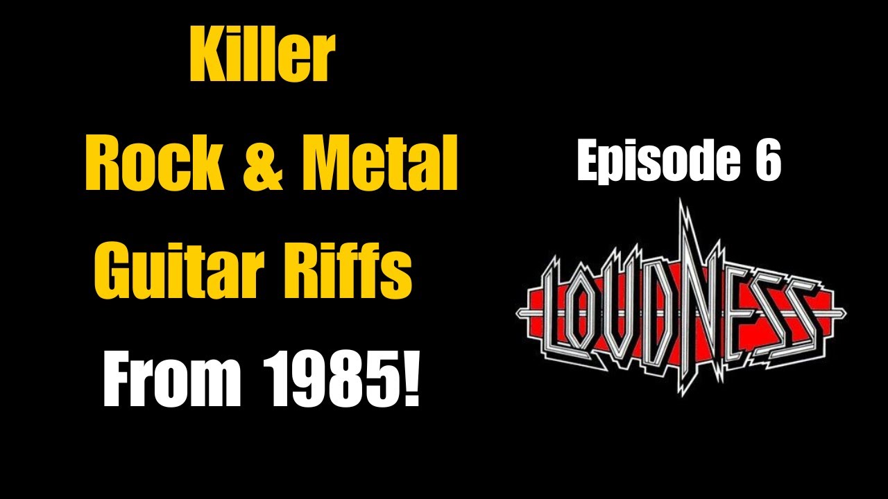 Killer Metal Riffs From 1985 Ep6 Loudness