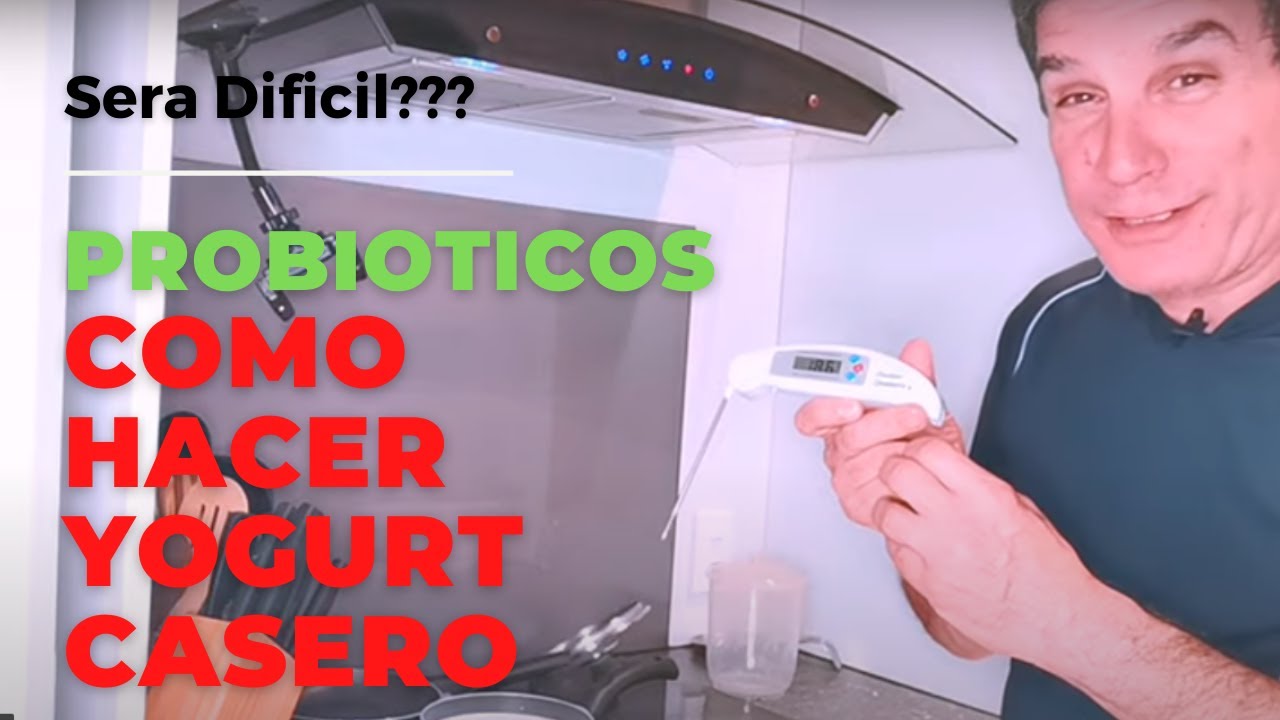 Probiotics-Como hacer yogurt casero con el Doctor Quesero