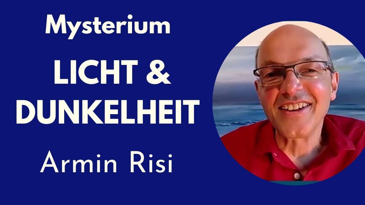 Mysterium Licht und Dunkelheit - Armin Risi