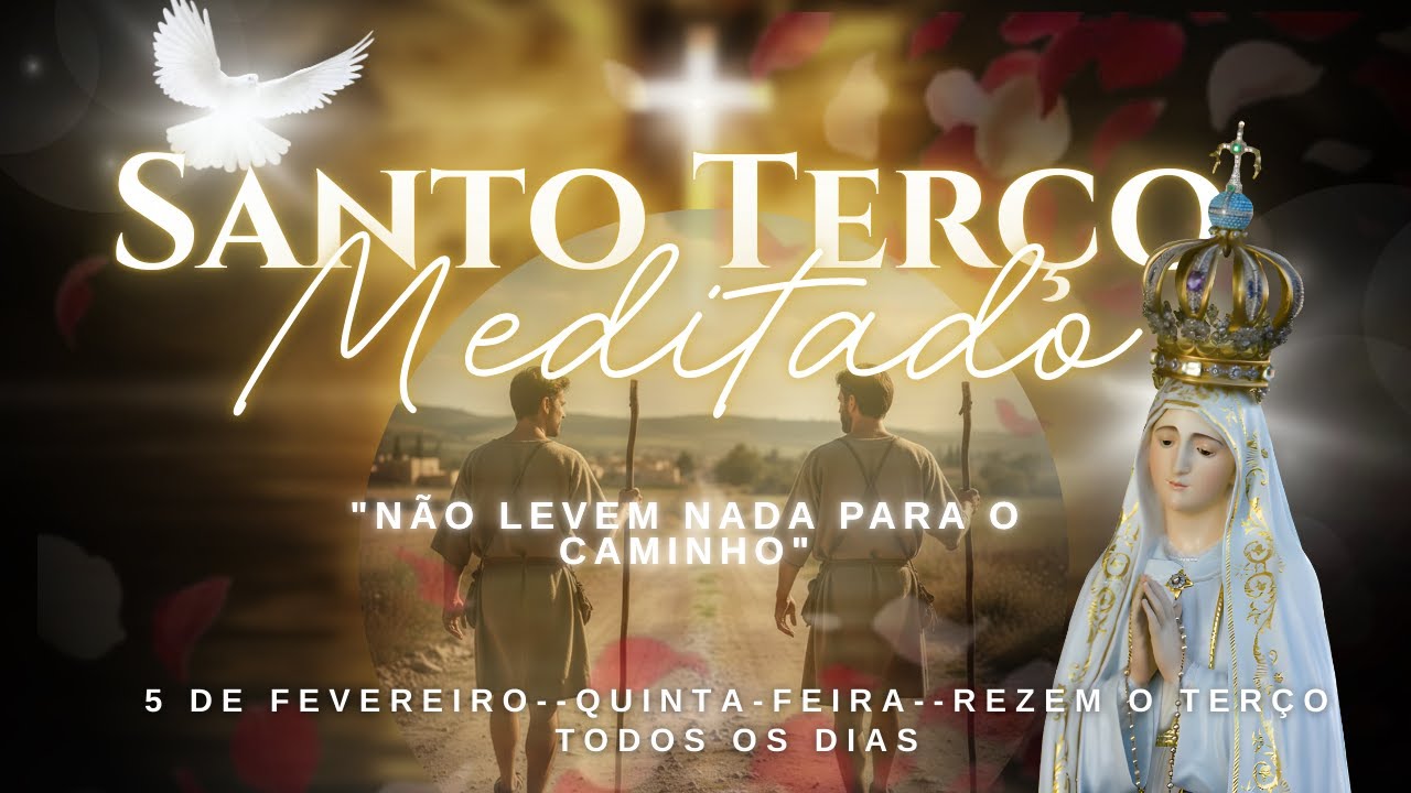 Terço de Hoje - Quinta 5 Fev - de Mãos Vazias