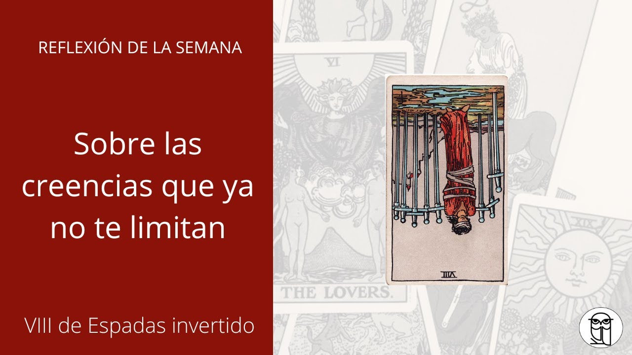 TAROT | Ocho de Espadas Invertido: ¿Qué creencias ya no te limitan?